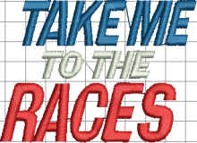 Take Me to The Races Sign Embroidery Design